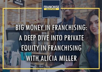 Big Money In Franchising: A Deep Dive Into Private Equity In Franchising