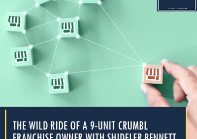 The Wild Ride Of A 9-Unit Crumbl Franchise Owner With Shideler Bennett